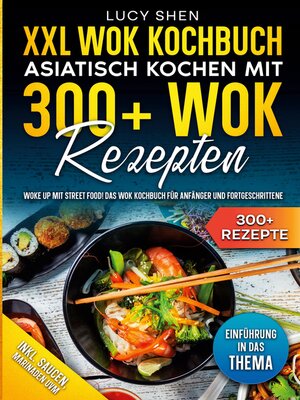 cover image of XXL Wok Kochbuch--Asiatisch kochen mit 300 Wok Rezepten